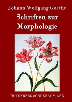 Schriften zur Morphologie - Goethe, Johann Wolfgang von