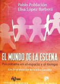 El mundo de la escena : psicodrama en el espacio y el tiempo