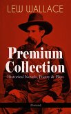 LEW WALLACE Premium Collection: Historical Novels, Poetry & Plays (Illustrated) (eBook, ePUB)
