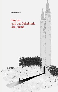 Damian und das Geheimnis der Türme - Kaiser, Verena