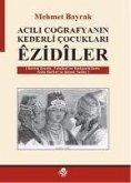 Acili Cografyanin Kederli Cocuklari Ezidiler