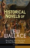 Historical Novels of Lew Wallace: Ben-Hur, The Fair God & The Prince of India (Illustrated) (eBook, ePUB)