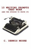 10 Writing Prompts That Work (and the stories to prove it) (eBook, ePUB)
