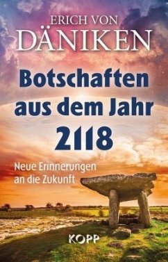 Botschaften aus dem Jahr 2118 - Däniken, Erich von