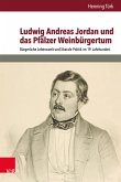 Ludwig Andreas Jordan und das Pfälzer Weinbürgertum (eBook, PDF)