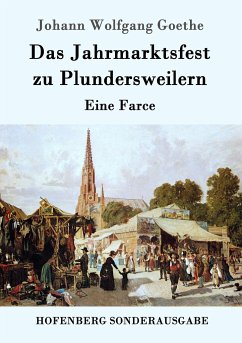 Das Jahrmarktsfest zu Plundersweilern - Goethe, Johann Wolfgang von