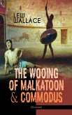 THE WOOING OF MALKATOON & COMMODUS (Illustrated) (eBook, ePUB)