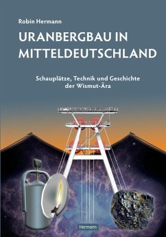 Uranbergbau in Mitteldeutschland (eBook, ePUB) - Hermann, Robin
