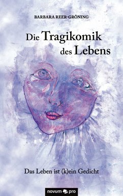 Die Tragikomik des Lebens (eBook, ePUB) - Reer-Gröning, Barbara