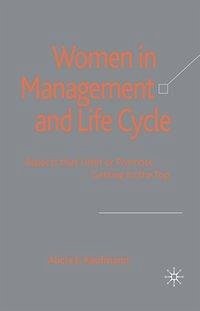 Women in Management and Life Cycle: Aspects That Limit or Promote Getting to the Top - Kaufmann, A.