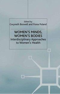 Women's Minds, Women's Bodies: Interdisciplinary Approaches to Women's Health