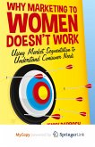 Why Marketing to Women Doesn't Work