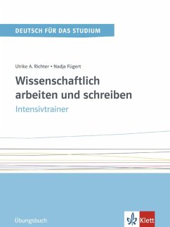 Wissenschaftlich arbeiten und schreiben. Intensivtrainer - Fügert, Nadja;Richter, Ulrike