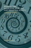 Working Time, Knowledge Work and Post-Industrial Society: Unpredictable Work