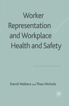 Worker Representation and Workplace Health and Safety - Walters, D.; Nichols, T.