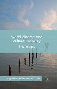 World Cinema and Cultural Memory - Hedges, I.