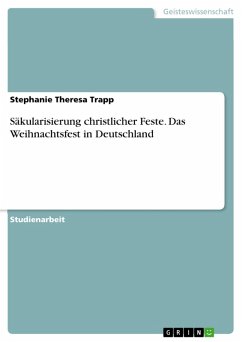 Säkularisierung christlicher Feste. Das Weihnachtsfest in Deutschland (eBook, ePUB) - Trapp, Stephanie Theresa