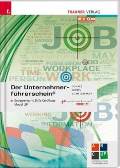 Der Unternehmerführerschein - Entrepreneur's Skills Certificate, Modul UP - Schatz, Leopold; Möstl, Rainer; Lumetzberger, Kurt