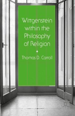 Wittgenstein within the Philosophy of Religion - Carroll, Thomas D.