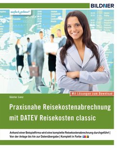 Praxisnahe Reisekostenabrechnung mit DATEV Reisekosten classic (eBook, PDF) - Lenz, Günter