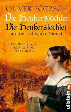 Die Henkerstochter / Die Henkerstochter und der schwarze Mönch / Die Henkerstochter-Saga Bd.1+2 (eBook, ePUB) - Pötzsch, Oliver