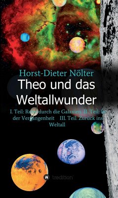 Theo und das Weltallwunder (eBook, ePUB) - Nölter, Horst-Dieter