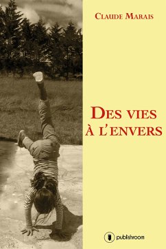 Des vies à l'envers (eBook, ePUB) - Marais, Claude