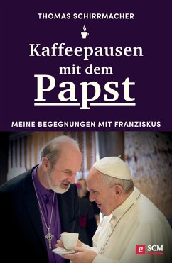 Kaffeepausen mit dem Papst (eBook, ePUB) - Schirrmacher, Thomas
