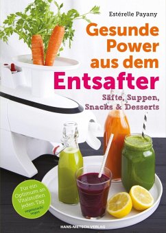 Gesunde Power aus dem Entsafter (eBook, PDF) - Payany, Estérelle