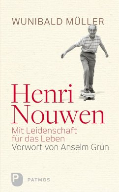 Henri Nouwen - Mit Leidenschaft für das Leben (eBook, ePUB) - Müller, Wunihald