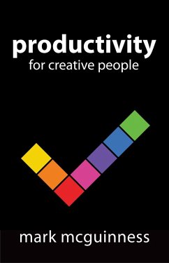 Productivity for Creative People (eBook, ePUB) - Mcguinness, Mark