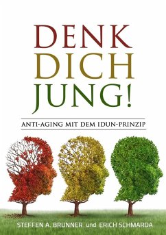 Denk Dich jung! (eBook, ePUB) - Brunner, Steffen; Schmarda, Erich