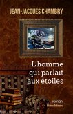 L'homme qui parlait aux étoiles (eBook, ePUB)