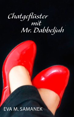 Chatgeflüster mit Mr. Dabbeljuh (eBook, ePUB) - Samanek, Eva M.