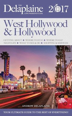 West Hollywood & Hollywood - The Delaplaine 2017 Long Weekend Guide (Long Weekend Guides) (eBook, ePUB) - Delaplaine, Andrew