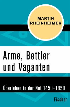 Arme, Bettler und Vaganten (eBook, ePUB) - Rheinheimer, Martin