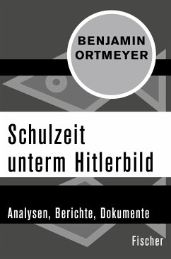 Schulzeit unterm Hitlerbild (eBook, ePUB) - Ortmeyer, Benjamin