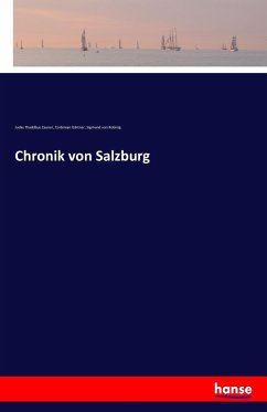 Chronik von Salzburg - Zauner, Judas Thaddäus;Gärtner, Corbinian;Robinig, Sigmund von