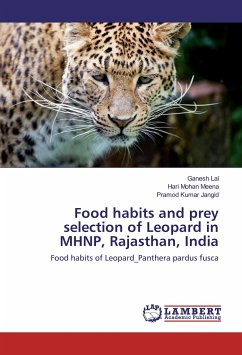 Food habits and prey selection of Leopard in MHNP, Rajasthan, India - Lal, Ganesh;Meena, Hari Mohan;Jangid, Pramod Kumar