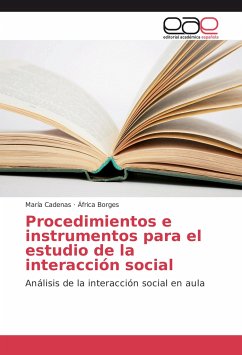 Procedimientos e instrumentos para el estudio de la interacción social - Cadenas, María;Borges, África