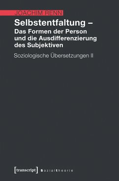 Selbstentfaltung - Das Formen der Person und die Ausdifferenzierung des Subjektiven (eBook, PDF) - Renn, Joachim