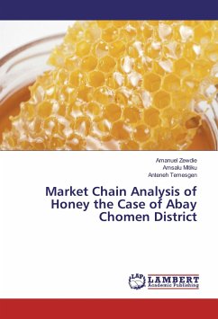 Market Chain Analysis of Honey the Case of Abay Chomen District - Zewdie, Amanuel;Mitiku, Amsalu;Temesgen, Anteneh