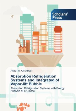 Absorption Refrigeration Systems and Integrated of Vapor-lift Bubble - M. Ali Morad, Akeel