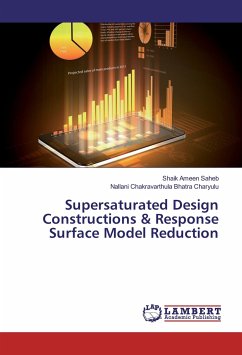 Supersaturated Design Constructions & Response Surface Model Reduction