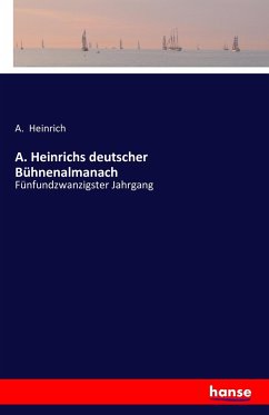 A. Heinrichs deutscher Bühnenalmanach - Heinrich, A.