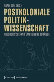 Postkoloniale Politikwissenschaft (eBook, PDF)