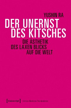 Der Unernst des Kitsches (eBook, PDF) - Ra, Yushin