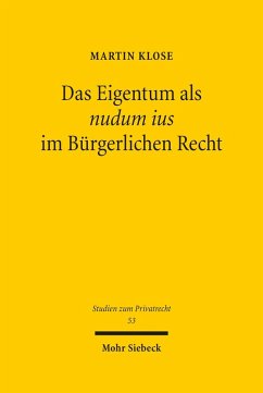 Das Eigentum als nudum ius im Bürgerlichen Recht (eBook, PDF) - Klose, Martin