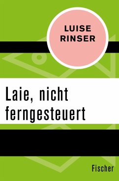 Laie, nicht ferngesteuert (eBook, ePUB) - Rinser, Luise