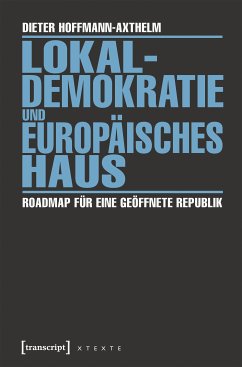 Lokaldemokratie und Europäisches Haus (eBook, PDF) - Hoffmann-Axthelm, Dieter